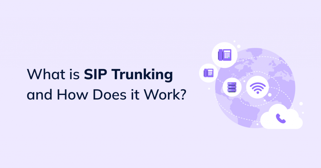 What Is Sip Trunking [ultimate Guide For Call Centers]