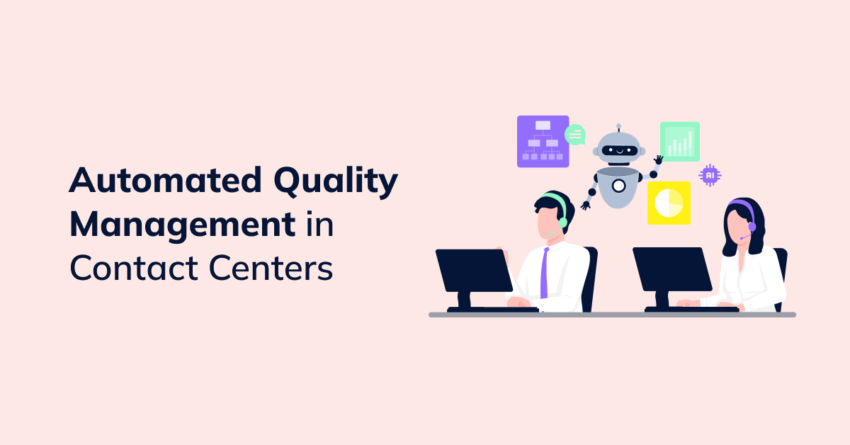 Automated Quality Management in Contact Centers