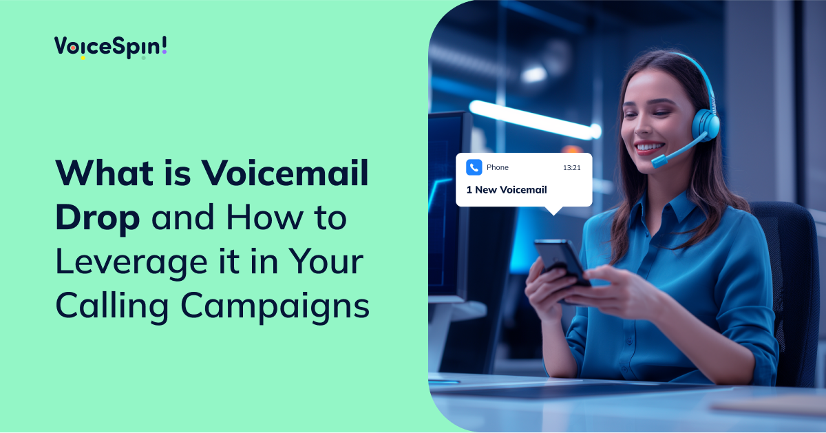 What is Voicemail Drop and How to Leverage it in Your Calling Campaigns