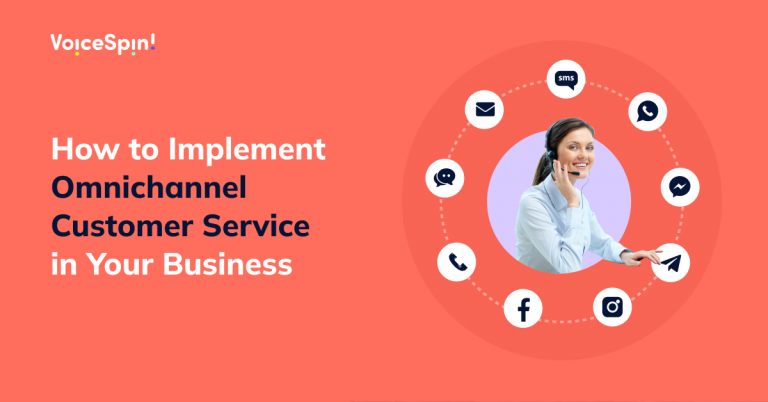 How to Implement Omnichannel Customer Service in Your Business.