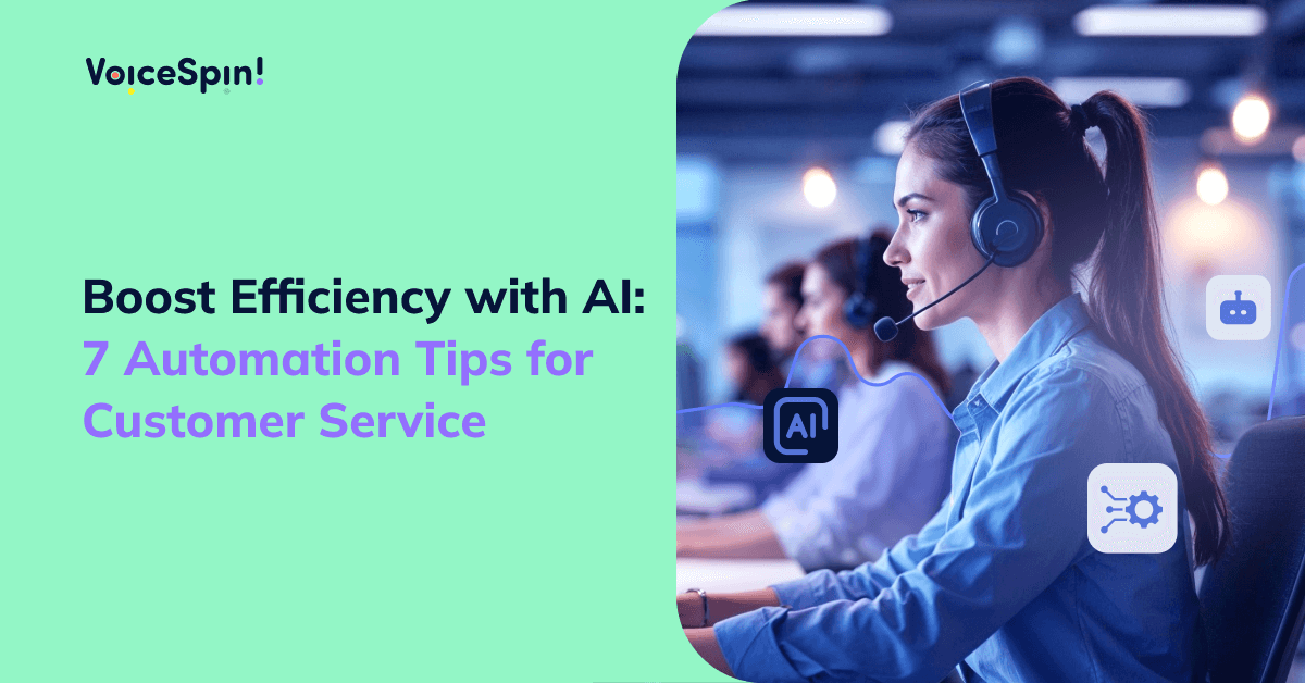 Boost Efficiency with AI: 7 Automation Tips for Customer Service