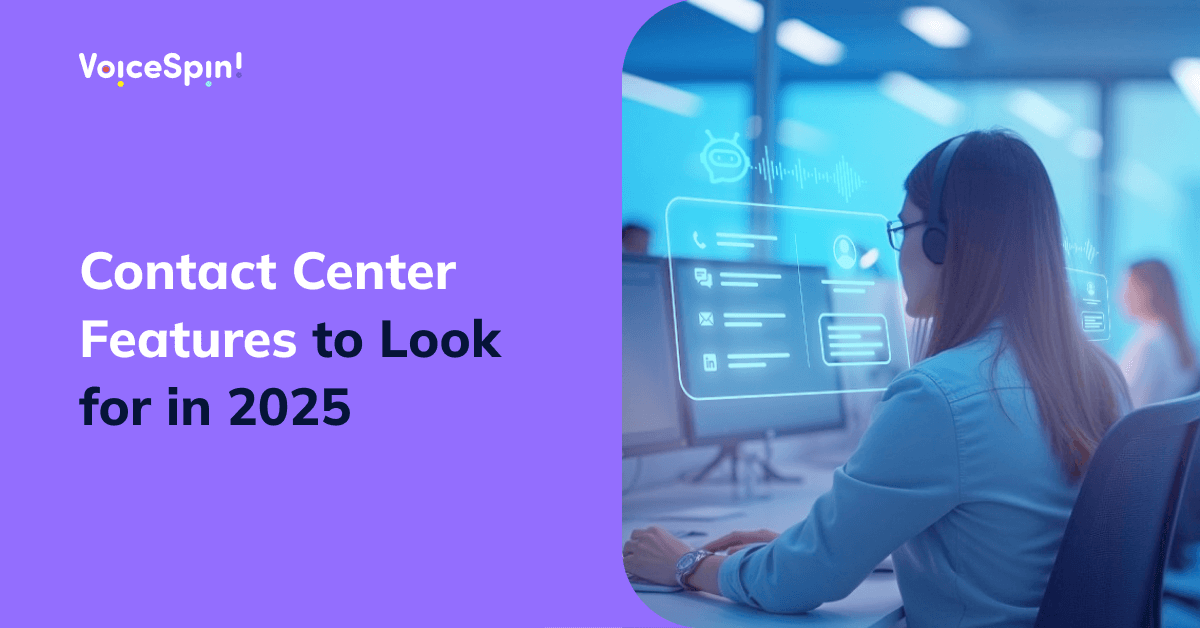 Contact Center Features to Look for in 2025